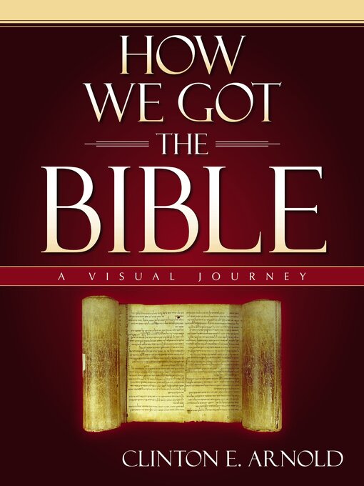 Title details for How We Got the Bible by Clinton E. Arnold - Wait list